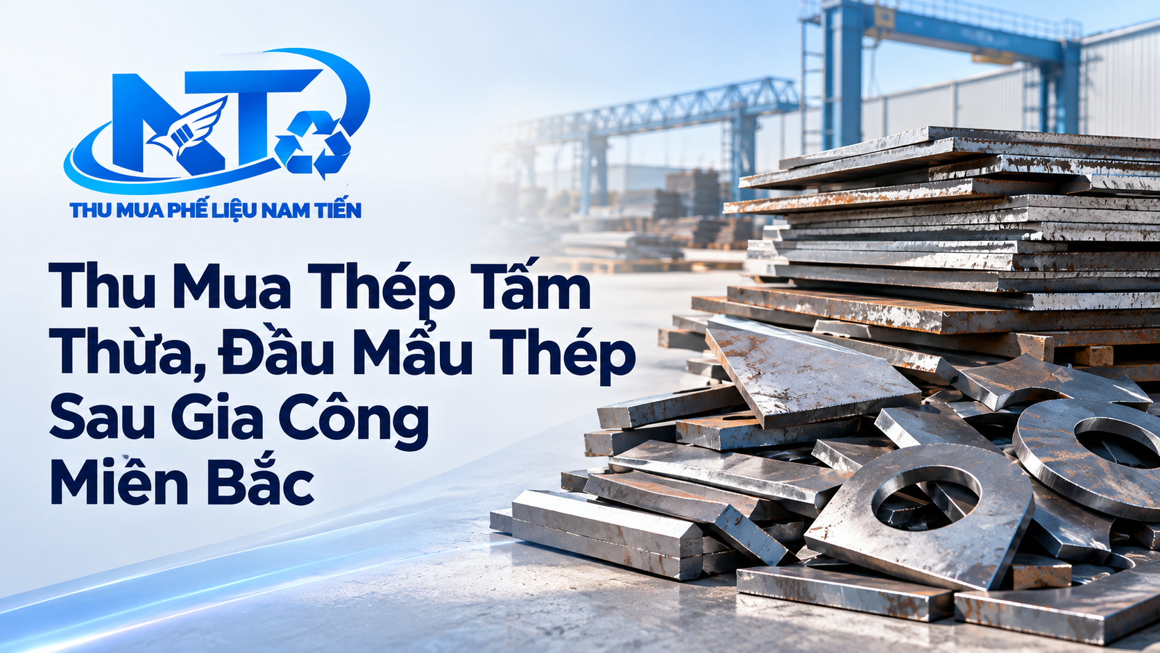 Các tấm thép dư và đầu mẩu sau cắt gia công xếp gọn tại nhà xưởng, minh họa dịch vụ thu mua của Nam Tiến.