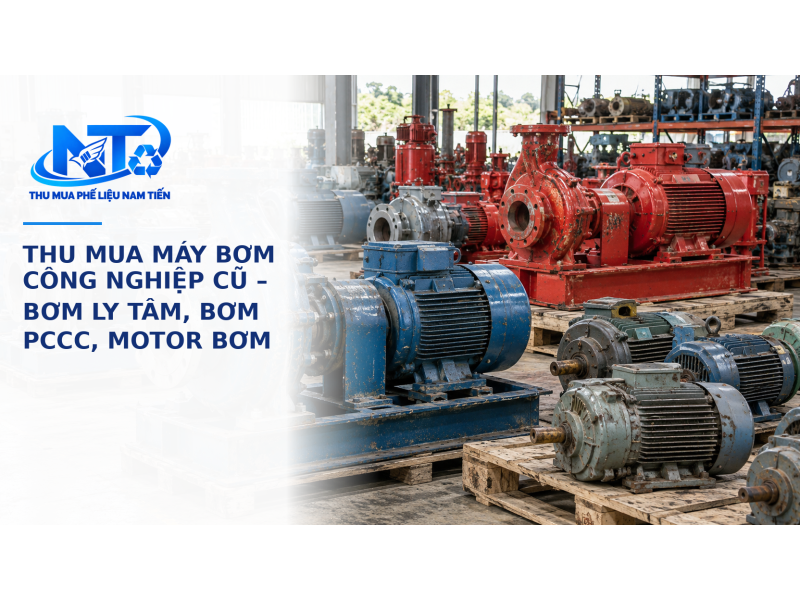 Máy bơm và động cơ công nghiệp cũ được xem xét khi thanh lý nguyên bộ.